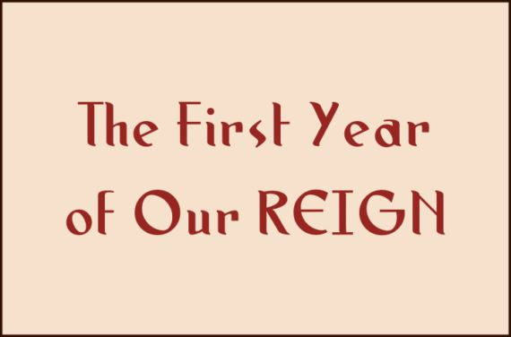 The First Year of Our REIGN