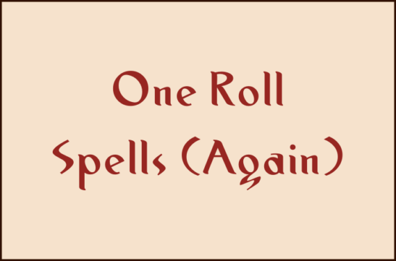 One Roll Spells (Again)
