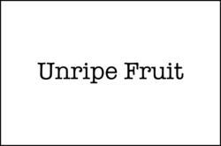 Unripe Fruit