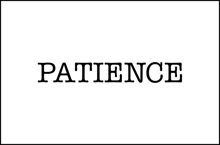 PATIENCE