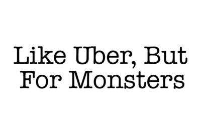 Like Uber, But For Monsters