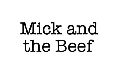 Mick and the Beef