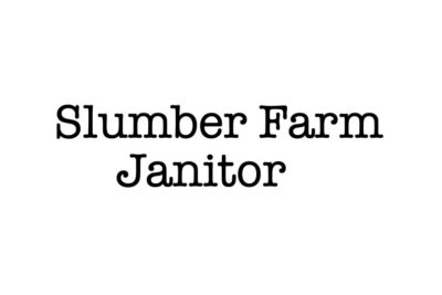 Slumber Farm Janitor
