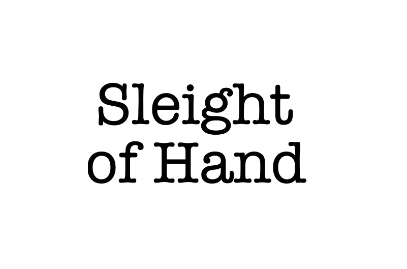 Sleight of Hand