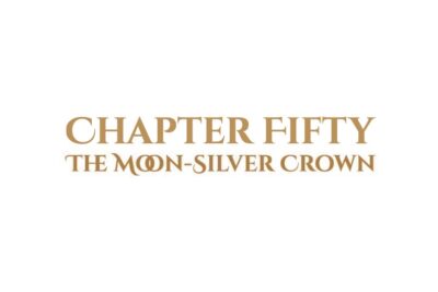The Moon-Silver Crown: Chapter Fifty