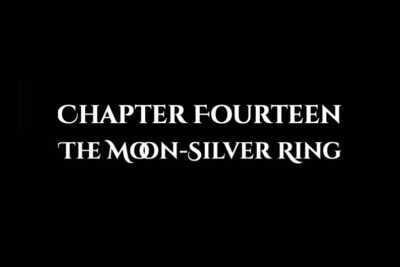 The Moon-Silver Ring: Chapter Fourteen