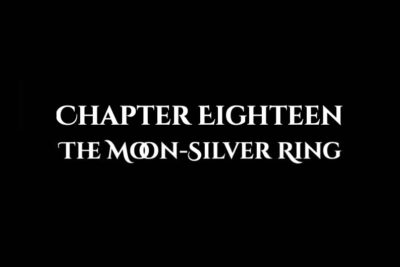 The Moon-Silver Ring: Chapter Eighteen
