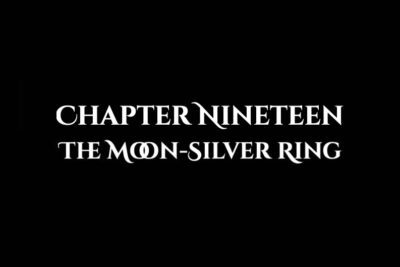 The Moon-Silver Ring: Chapter Nineteen