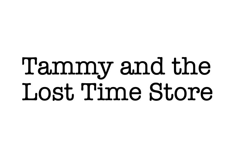 Tammy and the Lost Time Store