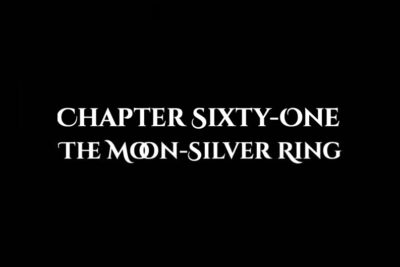 The Moon-Silver Ring: Chapter Sixty-One