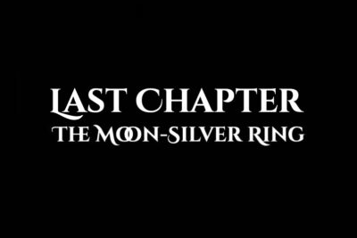 The Moon-Silver Ring: Last Chapter